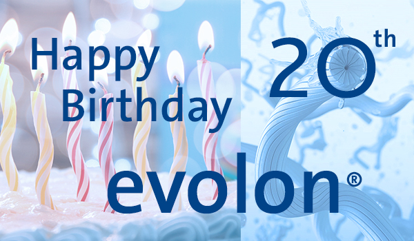 Happy 20th Birthday, Evolon®